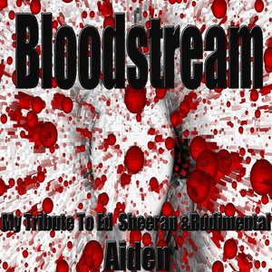 Bloodstream: My Tribute to Ed Sheeran & Rudimental