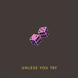 Unless You Try