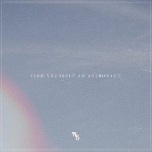 Find Yourself an Astronaut