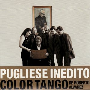 Pugliese Inedito - Color Tango De Roberto Alvarez