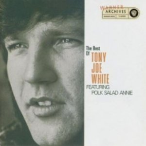 The Best Of Tony Joe White Featuring "Polk Salad Annie"