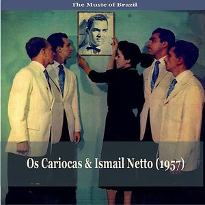 The Music of Brazil / Os Cariocas & Ismail Netto