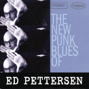 The New Punk Blues of Ed Pettersen