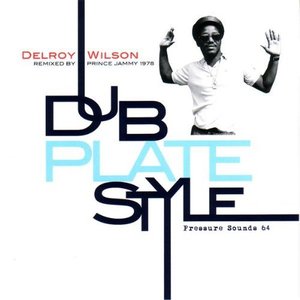 Dub Plate Style: Remixed By Prince Jammy 1978
