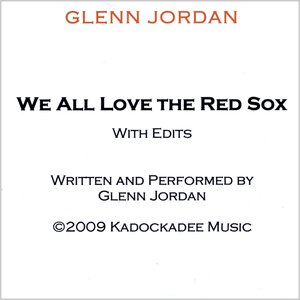 We All Love The Red Sox with Edits