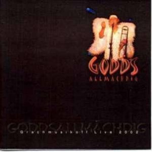 Goddsallmächdig - Grachmusikoff Live 2002