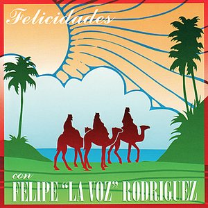 Image for 'Felicidades con Felipe "La Voz" Rodriguez'