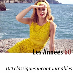 Les années 60 (100 classiques incontournables) [Remastered]