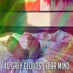 40 Grey Clouds Clear Mind
