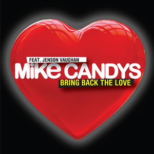 Mike Candys - Bring Back The Love Lyrics - Zortam Music