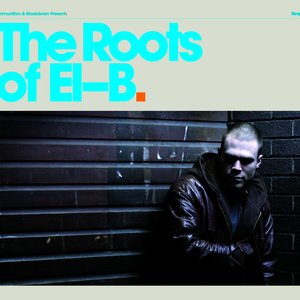 Ammunition & Blackdown Present: The Roots Of El-B