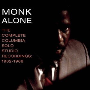 Monk Alone - The Complete Columbia Solo Studio Recordings of Thelonious Monk (1962-1968)