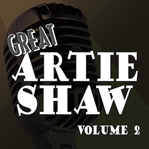 The Great Artie Shaw Vol 2