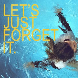Let's Just Forget It - EP