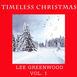 Timeless Christmas: Lee Greenwood, Vol. 1