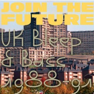 Join The Future (UK Bleep & Bass 1988-91)