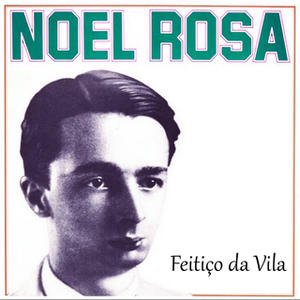 Noel Rosa: Feitiço da Vila