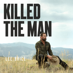Lee Brice - Killed The Man - Zortam Music
