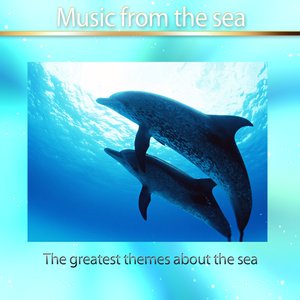 Music from the Sea (The Greatest Themes About the Sea)