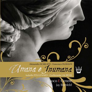 Image for 'Scarlatti  Durante : Cantates Umana e Inumana'