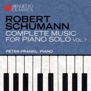 Schumann: Complete Music For Piano Solo, Vol. 7