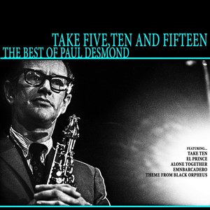 Take Five, Ten and Fifteen: The Best of Paul Desmond