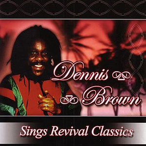 Dennis Brown - Sings Revival Classics - Zortam Music