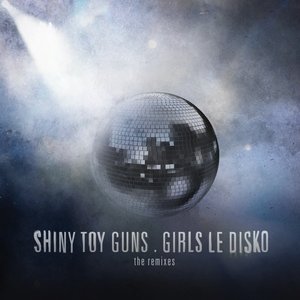 Girls Le Disko (The Remixes) [Bonus Track Version]