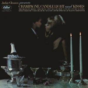 Champagne, Candlelight And Kisses