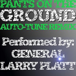 Pants On The Ground (Official Auto-Tune Remix)