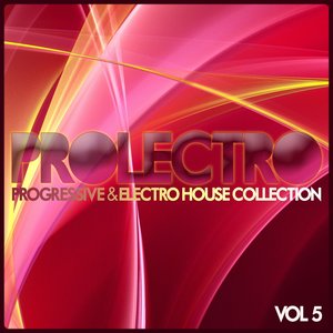 Prolectro, Vol. 5 (Progressive & Electro House Collection)