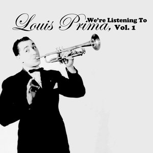 We're Listening To Louis Prima, Vol. 1