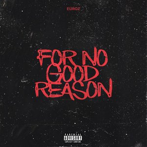 For No Good Reason