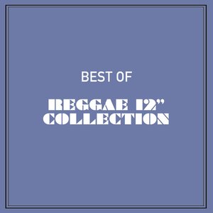 Best of Reggae 12" Collection