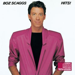 Boz Scaggs - Hits! Of Boz Scaggs - Zortam Music