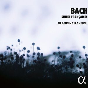 Bach: Suites françaises (Alpha Collection)