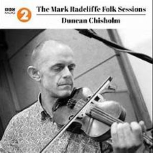 The Mark Radcliffe Folk Sessions: Duncan Chisholm