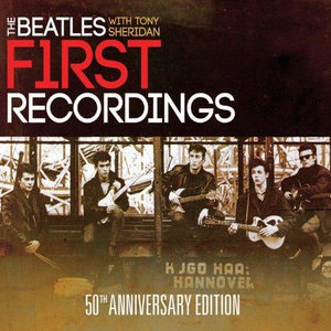 The Beatles - The Beatles With Tony Sheridan First Recordings 50th Anniversary Edition - Zortam Music