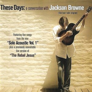 These Days: A Conversation With Jackson Browne