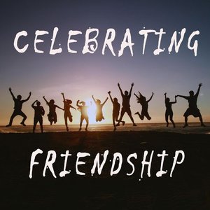 Celebrating Friendship