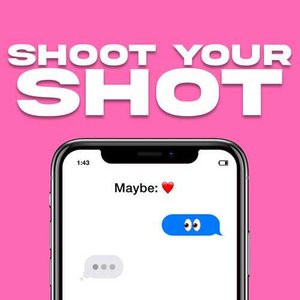 Shoot Your Shot