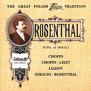 The Great Polish Chopin Tradition: Maurycy Rosenthal