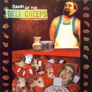 Изображение для 'Dawn of the Deli Creeps'