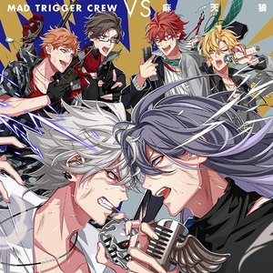 MAD TRIGGER CREW VS 麻天狼