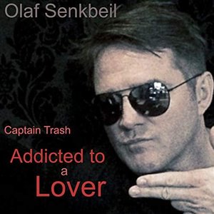 Captain Trash Addicted to a Lover