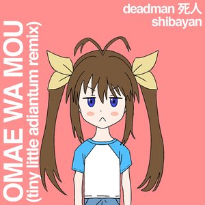 Omae Wa Mou (Tiny Little Adiantum Remix)