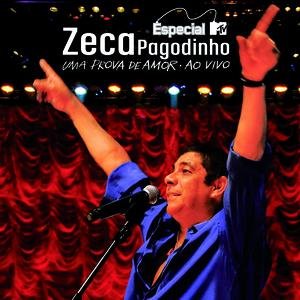 MTV Especial - Zeca Pagodinho - Uma Prova De Amor Ao Vivo