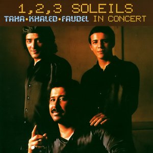 1,2,3 Soleils: Taha, Khaled, Faudel in Concert