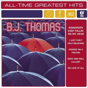 Image for 'B.J. Thomas: All-Time Greatest Hits'