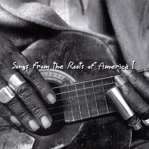 Songs from the Roots of America, Vol. 1
